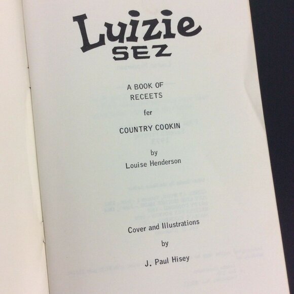 Luizie Sez Yall Come Its Eatin Time Country Cookin By Louise Henderson 1973 - Picture 3 of 6